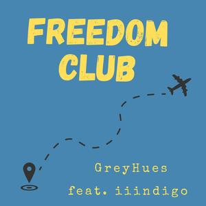 Freedom Club (feat. iiindigo) [Explicit]