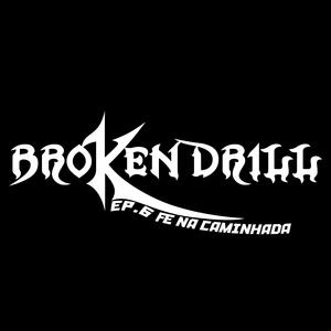 BROKEN DRILL (EP. 6) - Fé na Caminhada (feat. Artur Tk & Gagü 013)