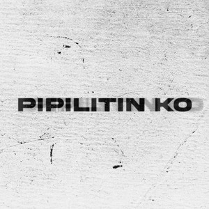 Pipilitin Ko