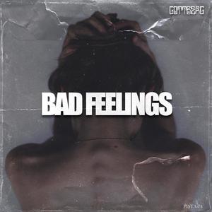 BAD FEELINGS