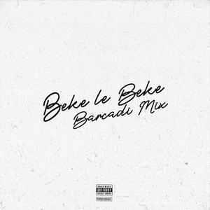 Beke Le Beke (feat. Ghoust & Teecouzy) [Barcadi Remix]