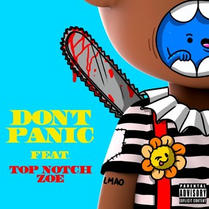 Don't Panic (feat. Top Notch Zoe) [Explicit]