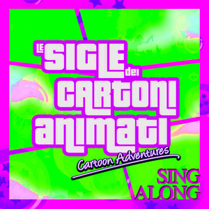 Le Sigle dei Cartoni Animati - Cartoon Adventures Sing Along