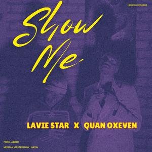 Show Me (feat. Quan Oxeven)