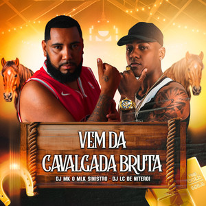 Vem da Cavalgada Bruta (Explicit)