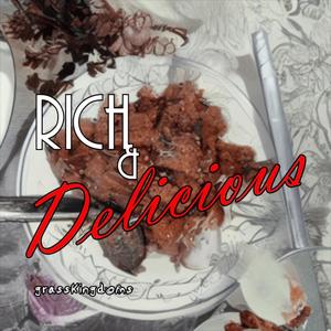 rich and delicious (Explicit)