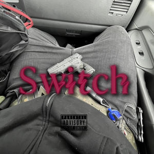 Switch (feat. Zy) (Explicit)