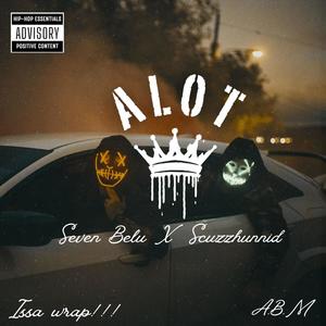 Alot (feat. Scuzzhunnid) [Explicit]