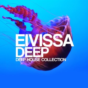 Eivissa Deep (Deep House Collection)