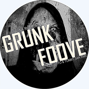 Grunk Foove (Guti Legatto & Tonny San Remix)