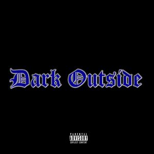 Dark Outside (Explicit)