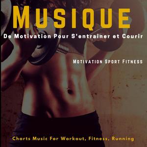 Musique de motivation pour s'entrainer et courir