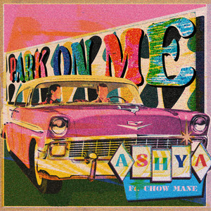 Park On Me(feat. Chow Mane) (Explicit)
