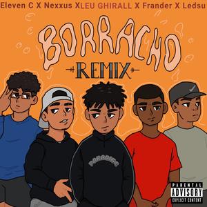 Borracho (feat. JESUS JG, Ledsu, Eleven C, Leu Ghirall & Nexxus) [Remix]