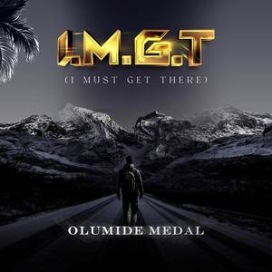 IMGT (I Must Get There) [Explicit]