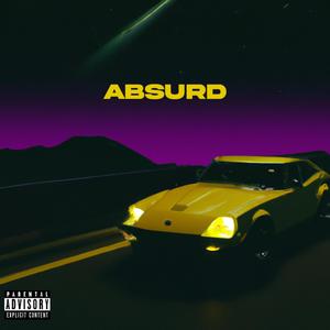 Absurd (feat. Anomaly) (Explicit)