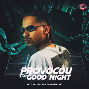 Provocou Então Good Night (Explicit)