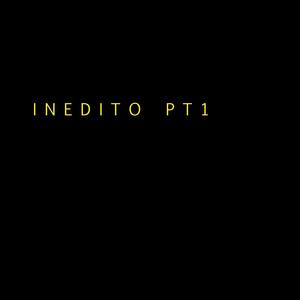 Inedito Pt.1 (feat. E Pills) [Explicit]