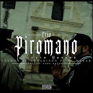 Frío Piromano (feat. Saymon el Andariego) (Explicit)