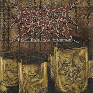 Fetal Embalmed Existence (Explicit)