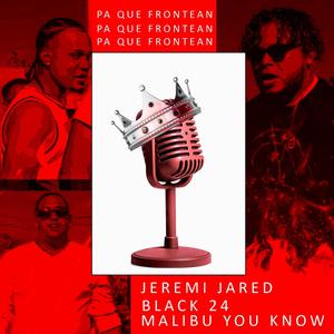 Pa que Frontean (feat. Malibu You know & Black 24)