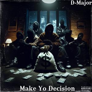 Make Yo Decision (Explicit)