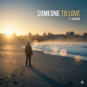 Someone to Love-SHADIR