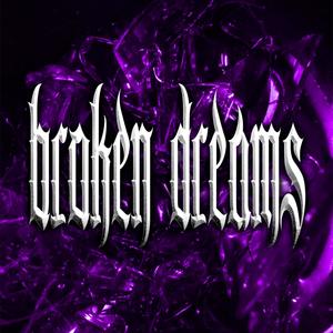 Broken Dreams (Explicit)