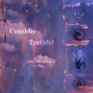 Consider Truthful (feat. Pau De Lira)