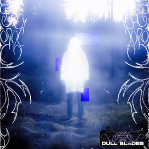 Dull Blades (Explicit)