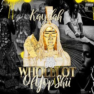Whole Lot Of Yop Shii (Explicit)
