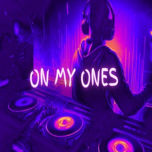 On My Ones (Explicit)