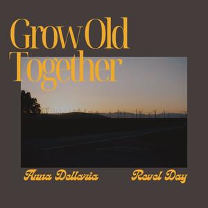 Grow Old Together