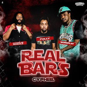 Real Bars Cypher 5 (feat. Fully, Wordplay & Charlie Muscle) (Explicit)