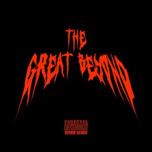 The Great Beyond (Explicit)