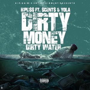 Dirty Money Dirty Water (D.M.D.W.) (feat. Yola Ave & $Cent$) [Explicit]