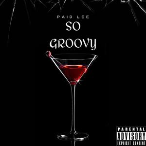 So groovy (Explicit)