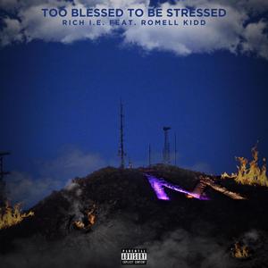 Too Blessed (feat. Romell Kidd) [Explicit]