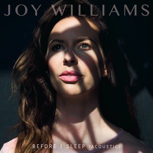 Joy Williams - Before I Sleep (Acoustic)