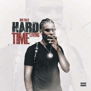 Hard Time Living (Explicit)