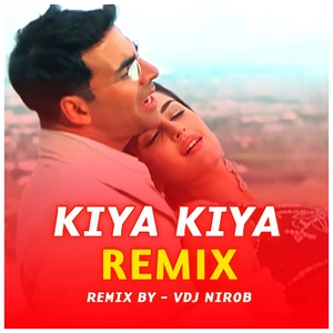 Kiya Kiya (Remix)