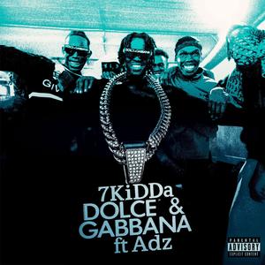 Dolce & Gabbana (feat. 7KiDDa & Adz) (Explicit)