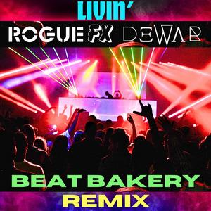 Livin' (Beat Bakery Remix)