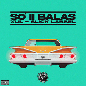 SÓ II BALAS (Explicit)