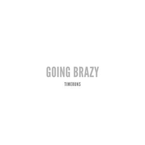 Going Brazy (Explicit)