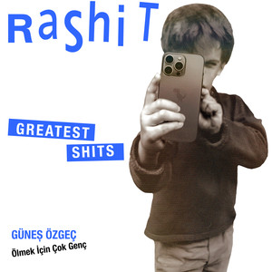 Ölmek İçin Çok Genç (Rashit Greatest Shits)