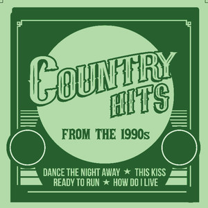 Country Hits from the 1990's - Dance The Night Away, This Kiss, Ready To Run, How Do I Live And More