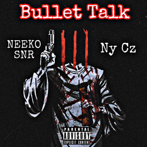 Bullet Talk (Explicit)