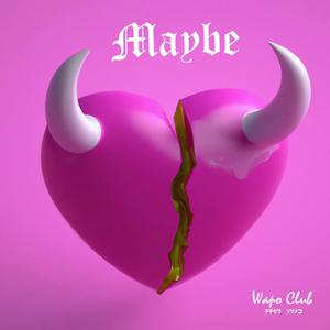 Maybe (feat. Cveen) (Explicit)