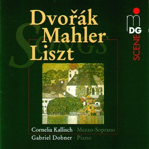 Dvorák, Mahler & Liszt: Songs